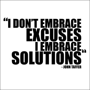 i_don_t_embrace_excuses_i_embrace_solutions